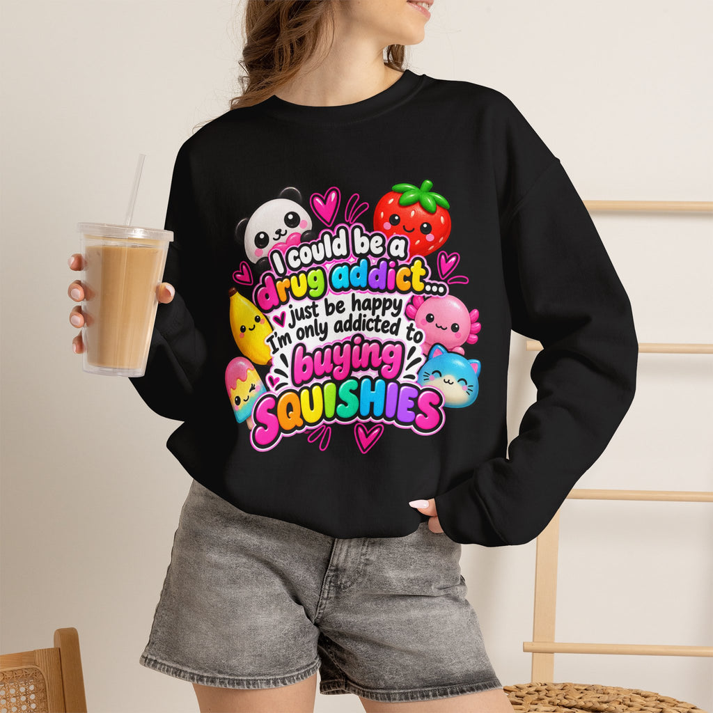 Squishies Crewneck Sweatshirt — "I Could Be a Drug Addict, I'm Only Addicted to Buying Squishies" Cute Kawaii Graphic