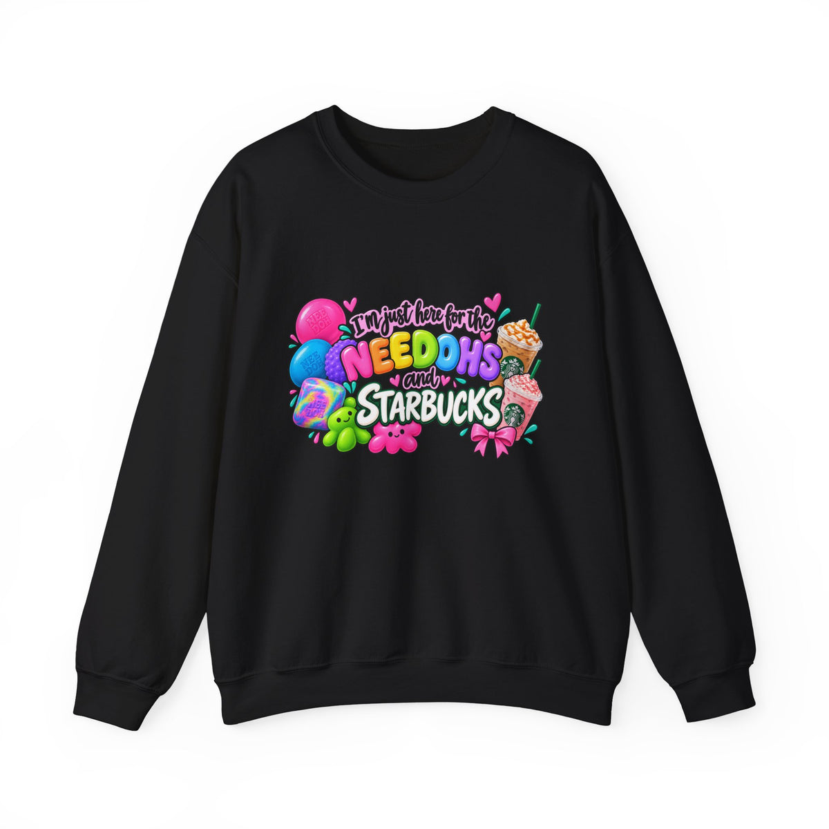 Crewneck Sweatshirts "I'm here for the Needohs and Starbucks' Colorful Graphic