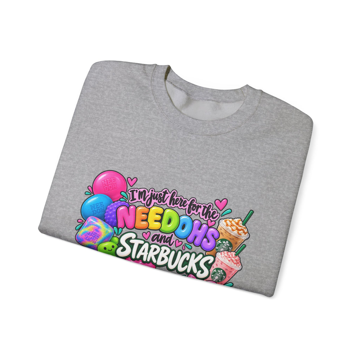Crewneck Sweatshirts "I'm here for the Needohs and Starbucks' Colorful Graphic