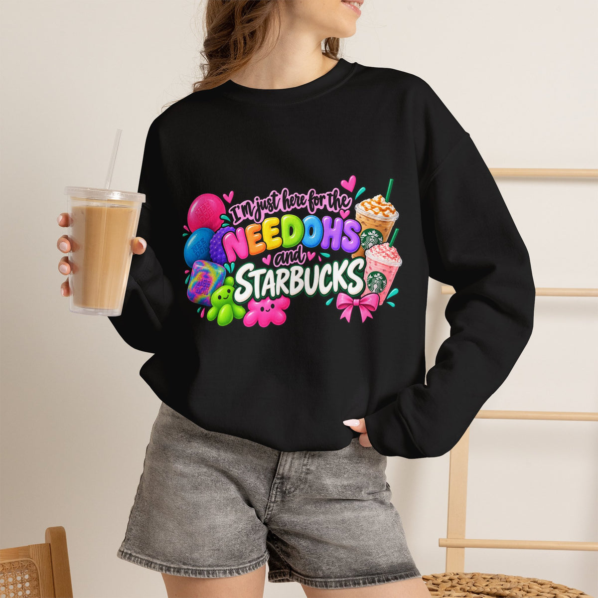 Crewneck Sweatshirts "I'm here for the Needohs and Starbucks' Colorful Graphic