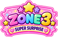 💗 ZONE 3: SUPER SURPRISE 💗